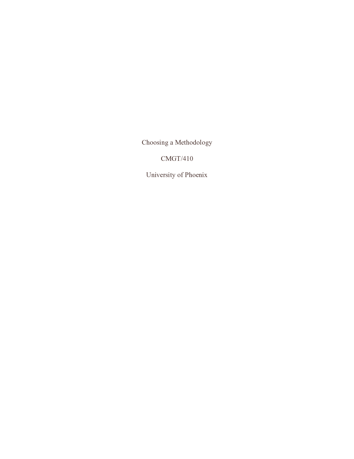 Preview of Choosing_Methodology_WK_.docx    Choosing a Methodology  CMGT/410  University of Phoenix
